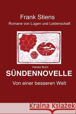 Suendennovelle: Von einer besseren Welt Stiens, Frank 9781974032211 Createspace Independent Publishing Platform - książka