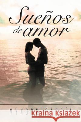 Suenos de Amor Mynoru Gar 9781463327668 Palibrio - książka