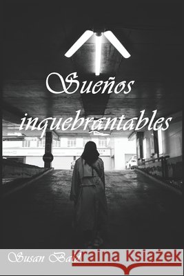 Sueños inquebrantables Bald, Susan 9798486609916 Independently Published - książka