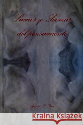 Suenos y Poemas del pensamiento Agustin S. Perez 9781291640793 Lulu.com - książka