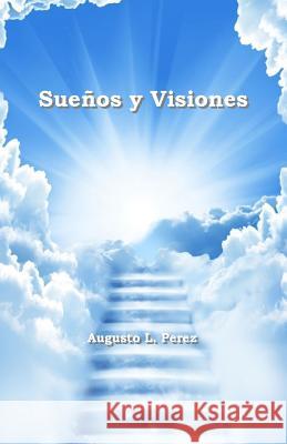 Suenos y Visiones Augusto L. Perez 9781986676274 Createspace Independent Publishing Platform - książka