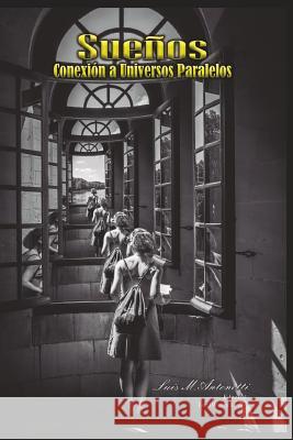 Sueños - Conexión a Universos Paralelos M. Antonetti, L. 9781794002883 Independently Published - książka