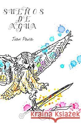 Sueños de Agua Pavia, Joan 9788494269790 Editorial La Rosella - książka