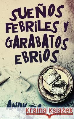 Sue?os febriles y garabatos ebrios Andy Rausch Enrique Laurentin 9784824172549 Next Chapter - książka