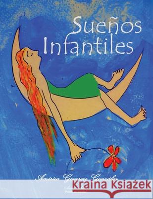 Sueños Infantiles Guerrero González, América 9780990343257 Blue Catharsis Publishing - książka