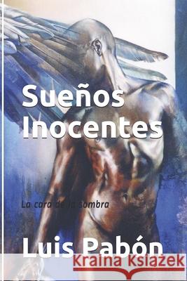 Sueños Inocentes: La cara de la sombra Reyes, Daniel 9789873996856 Textosintrusos - książka