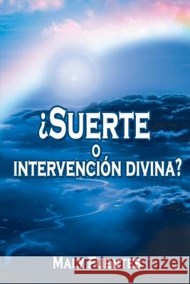 ¿Suerte o intervención divina? Fuentes, Maly 9781686571428 Independently Published - książka