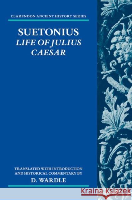 Suetonius: Life of Julius Caesar: Translated with Introduction and Historical Commentary D. (King George V Professor, School of Languages and Literatures, King George V Professor, School of Languages and Liter 9780198942900 Oxford University Press - książka