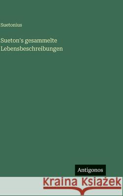 Sueton's gesammelte Lebensbeschreibungen Suetonius 9783386186414 Antigonos Verlag - książka