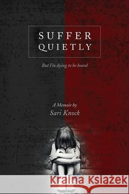 Suffer Quietly Sari Knock 9781777765309 Sari Knock - książka
