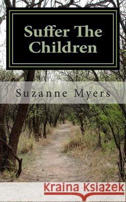Suffer The Children Suzanne Myers 9781492812623 Createspace Independent Publishing Platform - książka