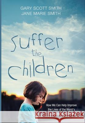 Suffer the Children Gary Scott Smith, Jane Marie Smith 9781532600739 Cascade Books - książka