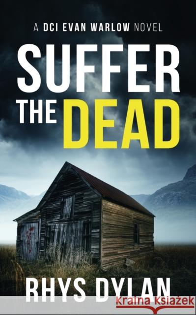 Suffer The Dead Dylan, Rhys 9781915185075 Wyrmwood Books - książka