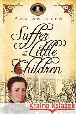 Suffer the Little Children Ann Swinfen 9780993237201 Shakenoak Press - książka