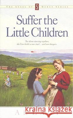 Suffer the Little Children Al Lacy 9781576730393 Multnomah Publishers - książka