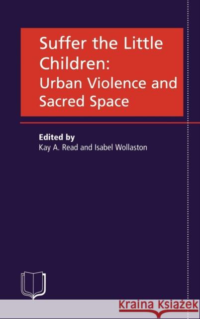 Suffer the Little Children Read, Kay A. 9781902459110 University of Birmingham Press - książka