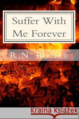 Suffer With Me Forever Butler, R. N. 9781496021229 Createspace - książka