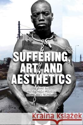 Suffering, Art, and Aesthetics Ratiba Hadj-Moussa Michael Nijhawan 9781137426079 Palgrave MacMillan - książka
