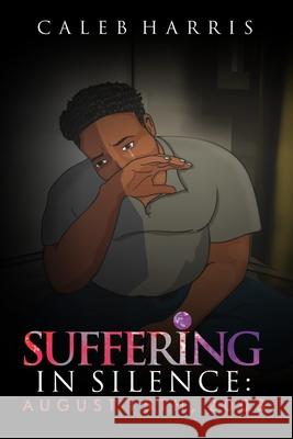 Suffering in Silence: August 15th, 2003 Caleb Harris 9781649458971 978-1-64945-897-1 - książka