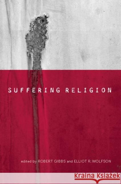 Suffering Religion Robert Gibbs Elliot R. Wolfson 9780415266123 Routledge - książka