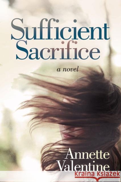 Sufficient Sacrifice Annette Valentine 9781631954368 Morgan James Fiction - książka