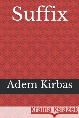 Suffix Adem Kirbas 9781670580320 Independently Published - książka