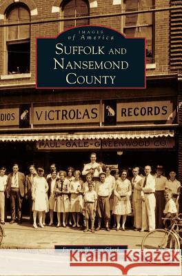 Suffolk and Nansemond County Frances Watson Clark 9781531609634 Arcadia Publishing Library Editions - książka