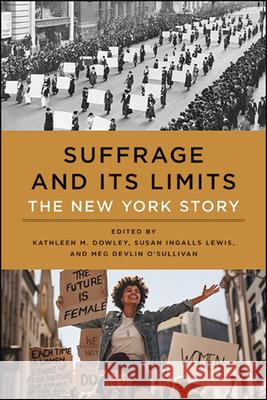 Suffrage and Its Limits Dowley, Kathleen M. 9781438479682 State University of New York Press - książka