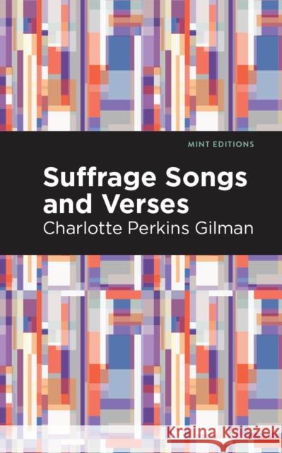 Suffrage Songs and Verses Charlotte Perkins Gilman Mint Editions 9781513269856 Mint Editions - książka