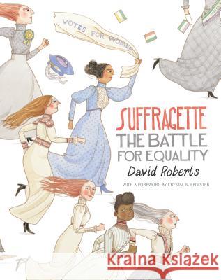 Suffragette: The Battle for Equality Roberts, David 9781536208412 Walker Books Us - książka
