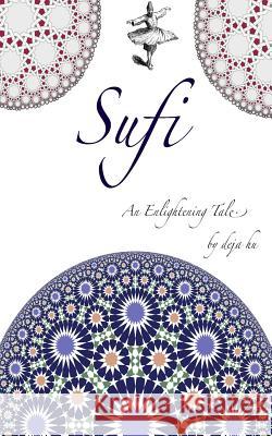 Sufi: An enlightening tale... Hu, Deja 9781481850094 Createspace - książka