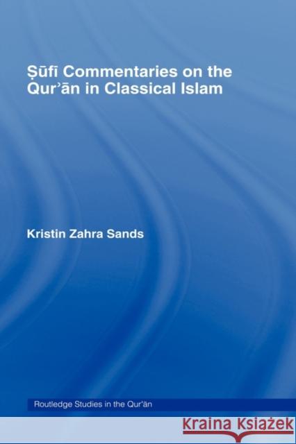 Sufi Commentaries on the Qur'an in Classical Islam Kristin Zahra Sands 9780415366854 Routledge - książka
