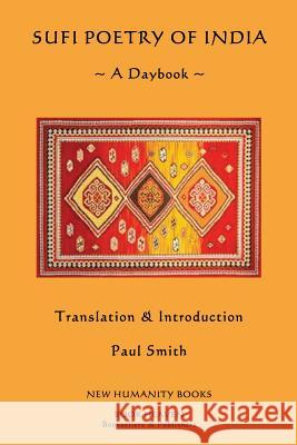 Sufi Poetry of India: A Daybook Paul Smith 9781482063097 Createspace - książka