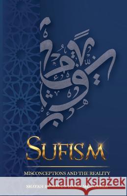 Sufism: Misconceptions and the Reality Maktaba Islahenafs, Shaykh Humayun Hanif Mujaddidi 9780645587005 Maktaba Islahenafs - książka