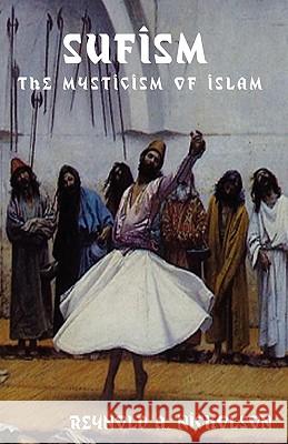 Sufism: The Mysticism of Islam Nicholson, Reynold Alleyne 9781604440423 Indoeuropeanpublishing.com - książka