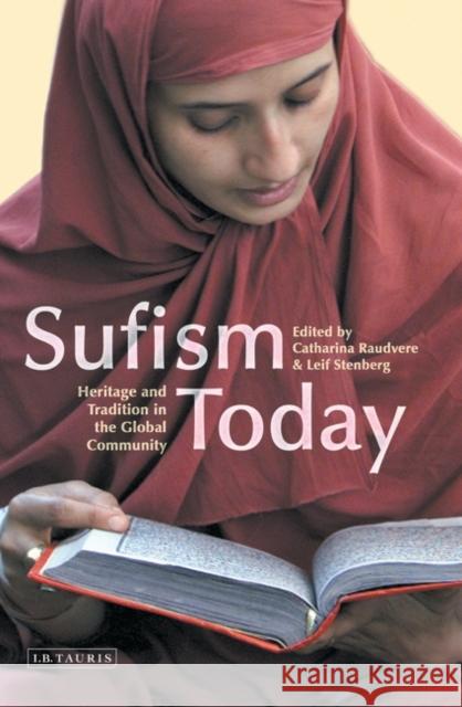 Sufism Today: Heritage and Tradition in the Global Community Raudvere, Catharina 9781845117627 I. B. Tauris & Company - książka