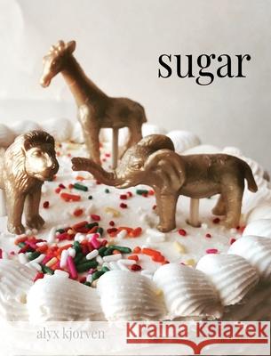 Sugar Alyx Kjorven 9781087858050 Sugar by Alyx - książka
