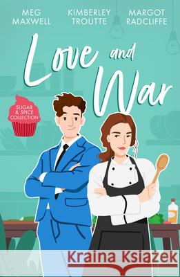 Sugar & Spice: Love And War: The Cook's Secret Ingredient / a Convenient Scandal / Sin City Seduction Margot Radcliffe 9780263320466 HarperCollins Publishers - książka