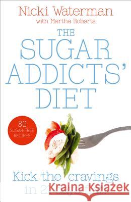 Sugar Addicts' Diet: See the Pounds Drop Off! Waterman, Nicki 9780007190959 HARPERCOLLINS PUBLISHERS - książka