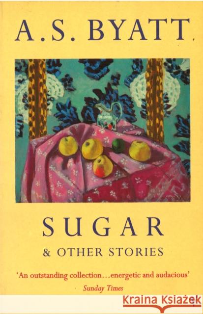 Sugar And Other Stories A S Byatt 9780099599319  - książka