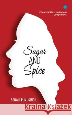 Sugar and Spice Sonali Punj Singh 9789390396573 Blue Rose Publishers - książka