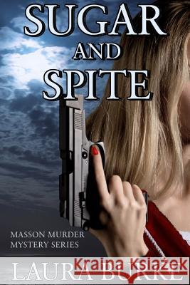 Sugar and Spite Laura Burke 9781983427459 Createspace Independent Publishing Platform - książka