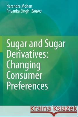 Sugar and Sugar Derivatives: Changing Consumer Preferences  9789811566653 Springer Singapore - książka