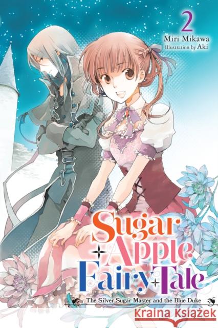 Sugar Apple Fairy Tale, Vol. 2 (light novel) Miri Mikawa 9781975350970 Little, Brown & Company - książka