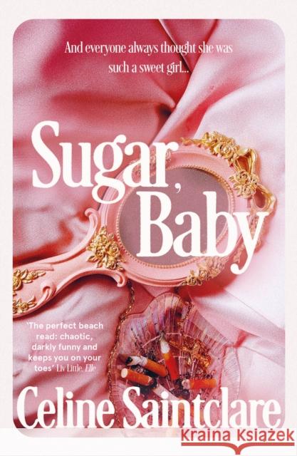 Sugar, Baby: Unmissable and intoxicating, the Tiktok sensation Celine Saintclare 9781838958206 Atlantic Books - książka