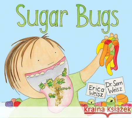 Sugar Bugs Sam Weisz 9780988833838 Mrs. Weisz Books - książka