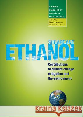 Sugar Cane Ethanol: Contributions to Climate Change Mitigation and the Environment  9789086860906 Wageningen Academic Publishers - książka