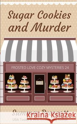 Sugar Cookies and Murder Summer Prescott 9781081377595 Independently Published - książka