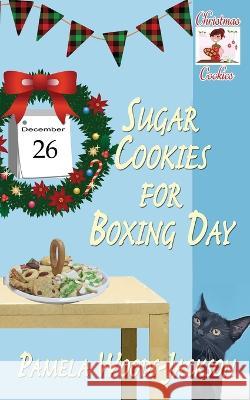 Sugar Cookies for Boxing Day Pamela Woods-Jackson 9781509241941 Wild Rose Press - książka