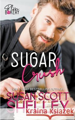 Sugar Crush Susan Scott Shelley 9781944220419 Susan Scott Shelley - książka